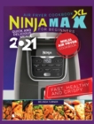 Ninja Max XL Air Fryer Cookbook for Beginners : Quick and Delicious Meals - Book