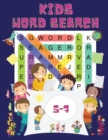 Kids Word Search Ages 5-7 : Word Search Book for Children - Books for Kids - Word Find Book for Toddlers - Improve Vocabulary - Word Search Puzzle Books for Kids - Book