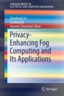 Privacy-Enhancing Fog Computing and Its Applications - Book