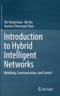 Introduction to Hybrid Intelligent Networks : Modeling, Communication, and Control - Book