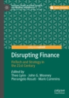 Disrupting Finance : FinTech and Strategy in the 21st Century - eBook