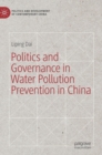 Politics and Governance in Water Pollution Prevention in China - Book