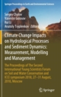 Climate Change Impacts on Hydrological Processes and Sediment Dynamics: Measurement, Modelling and Management : The Proceedings of The Second International Young Scientists Forum on Soil and Water Con - Book