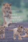 Towards a Philosophy of Caring in Higher Education : Pedagogy and Nuances of Care - Book
