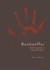 Bonhoeffer : God's Conspirator in a State of Exception - Book