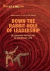 Down the Rabbit Hole of Leadership : Leadership Pathology in Everyday Life - Book