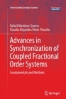 Advances in Synchronization of Coupled Fractional Order Systems : Fundamentals and Methods - Book