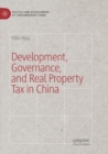 Development, Governance, and Real Property Tax in China - Book