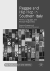 Reggae and Hip Hop in Southern Italy : Politics, Languages, and Multiple Marginalities - Book
