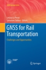 GNSS for Rail Transportation : Challenges and Opportunities - Book