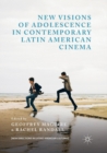 New Visions of Adolescence in Contemporary Latin American Cinema - Book