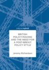 British Policy-Making and the Need for a Post-Brexit Policy Style - Book