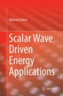 Scalar Wave Driven Energy Applications - Book