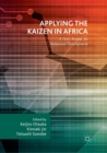 Applying the Kaizen in Africa : A New Avenue for Industrial Development - Book