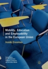 Mobility, Education and Employability in the European Union : Inside Erasmus - Book