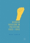 Hebrew Fascism in Palestine, 1922-1942 - Book
