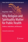 Why Religion and Spirituality Matter for Public Health : Evidence, Implications, and Resources - Book