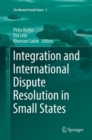 Integration and International Dispute Resolution in Small States - Book