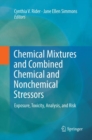Chemical Mixtures and Combined Chemical and Nonchemical Stressors : Exposure, Toxicity, Analysis, and Risk - Book