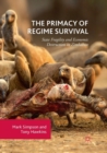 The Primacy of Regime Survival : State Fragility and Economic Destruction in Zimbabwe - Book