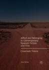 Affect and Belonging in Contemporary Spanish Fiction and Film : Crossroads Visions - Book