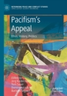 Pacifism’s Appeal : Ethos, History, Politics - Book