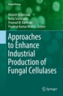 Approaches to Enhance Industrial Production of Fungal Cellulases - Book