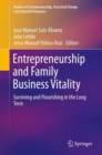 Entrepreneurship and Family Business Vitality : Surviving and Flourishing in the Long Term - Book
