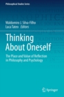 Thinking About Oneself : The Place and Value of Reflection in Philosophy and Psychology - Book