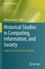 Historical Studies in Computing, Information, and Society : Insights from the Flatiron Lectures - Book