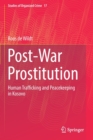 Post-War Prostitution : Human Trafficking and Peacekeeping in Kosovo - Book