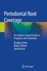 Periodontal Root Coverage : An Evidence-Based Guide to Prognosis and Treatment - Book