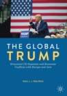 The Global Trump : Structural US Populism and Economic Conflicts with Europe and Asia - Book