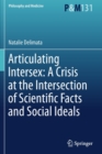 Articulating Intersex: A Crisis at the Intersection of Scientific Facts and Social Ideals - Book