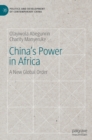 China's Power in Africa : A New Global Order - Book