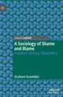 A Sociology of Shame and Blame : Insiders Versus Outsiders - Book