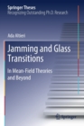 Jamming and Glass Transitions : In Mean-Field Theories and Beyond - Book
