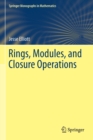 Rings, Modules, and Closure Operations - Book