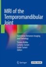 MRI of the Temporomandibular Joint : Correlation Between Imaging and Pathology - Book