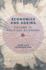 Economics and Ageing : Volume IV: Political Economy - Book