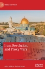 Iran, Revolution, and Proxy Wars - Book