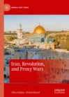 Iran, Revolution, and Proxy Wars - eBook