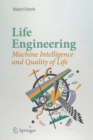 Life Engineering : Machine Intelligence and Quality of Life - Book