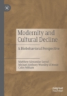 Modernity and Cultural Decline : A Biobehavioral Perspective - Book