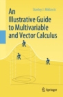 An Illustrative Guide to Multivariable and Vector Calculus - Book