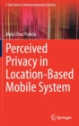 Perceived Privacy in Location-Based Mobile System - Book