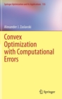 Convex Optimization with Computational Errors - Book