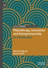 Philanthropy, Innovation and Entrepreneurship : An Introduction - Book