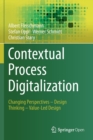 Contextual Process Digitalization : Changing Perspectives - Design Thinking - Value-Led Design - Book
