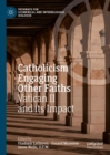 Catholicism Engaging Other Faiths : Vatican II and its Impact - Book